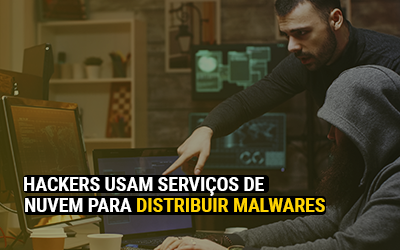 Hackers usam serviços de nuvem para distribuir malware: Nanocore, Netwire e AsyncRAT