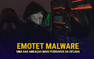 Entenda como funciona o Emotet Malware, uma das ameaças mais perigosos da década, infectando milhões de dispositivos