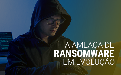 A ameaça de ransomware em evolução