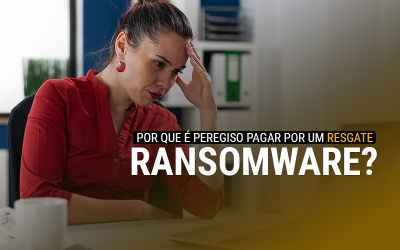 Por que é tão perigoso pagar por um ransomware?