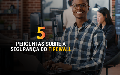 5 perguntas sobre a segurança do firewall