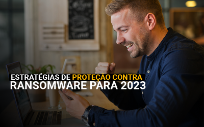 5 estratégias de proteção contra ransomware para 2023